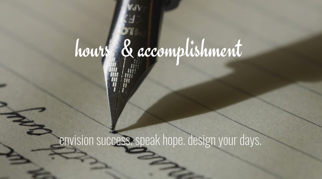 Plan Your Hours With a Vision-to-Realize Mentality